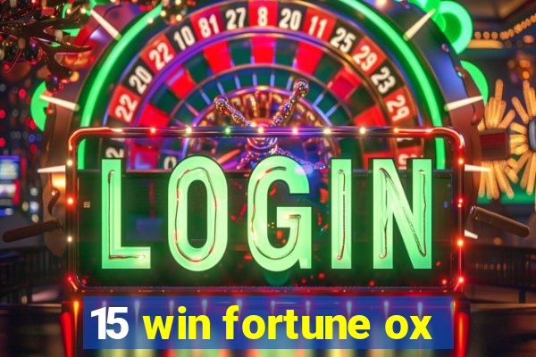 15 win fortune ox